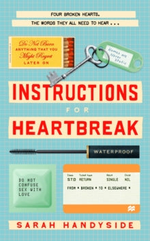 Instructions for Heartbreak : A gorgeous, razor-sharp novel about female friendship and surviving a broken heart
