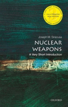 Nuclear Weapons : A Very Short Introduction