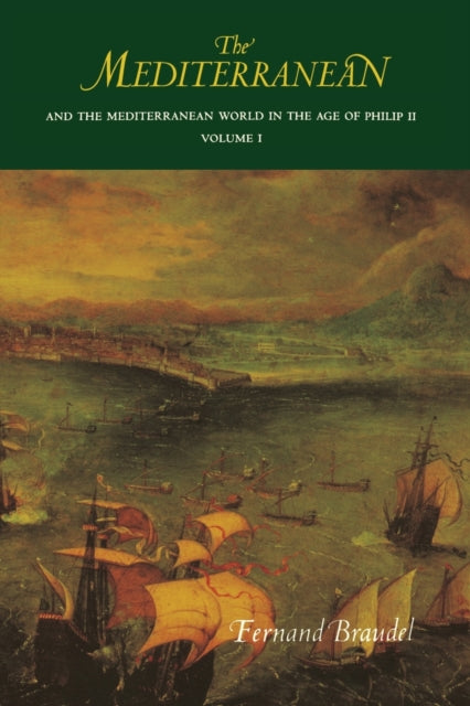 The Mediterranean and the Mediterranean World in the Age of Philip II - Volume I