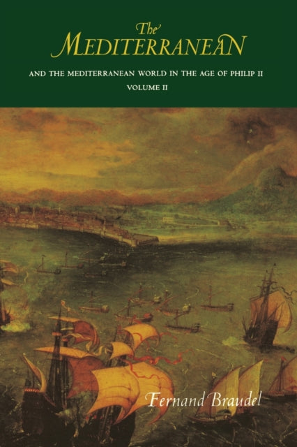 The Mediterranean and the Mediterranean World in the Age of Philip II - Volume II