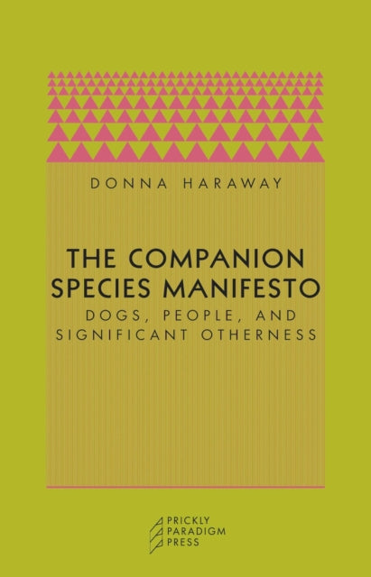 The Companion Species Manifesto