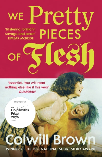 We Pretty Pieces of Flesh