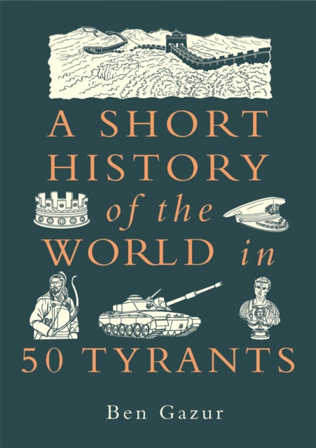 A Short History of the World in 50 Tyrants