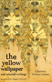 The Yellow Wall-Paper and Selected Writings