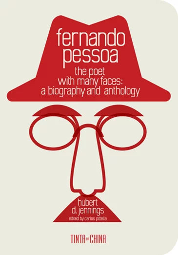 FERNANDO PESSOA, THE POET WITH MANY FACES